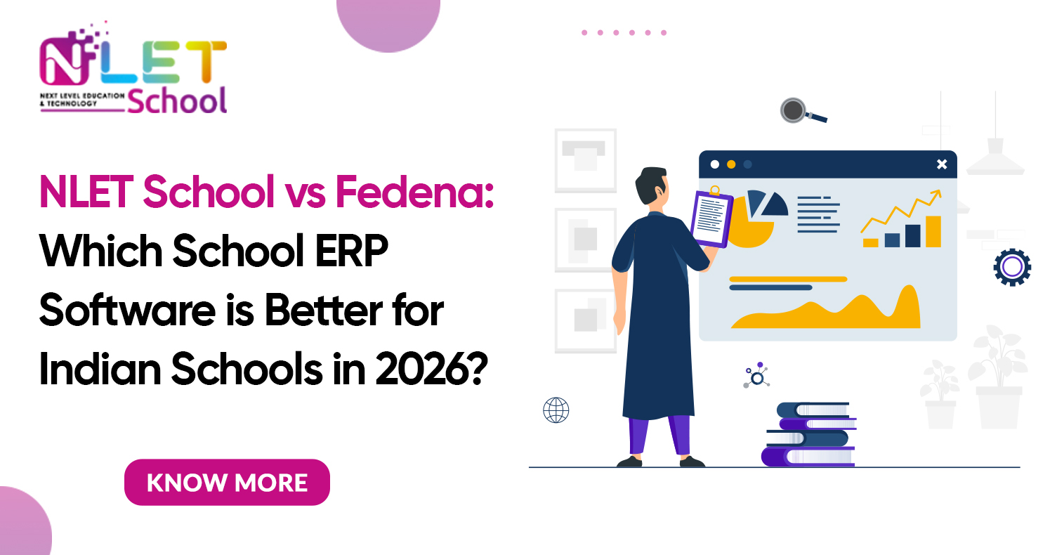 NLET School vs Fedena: Which School ERP Software is Better for Indian Schools in 2026?